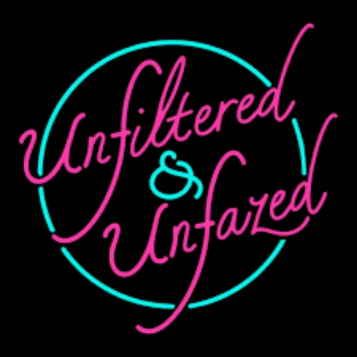 Unfiltered & Unfazed